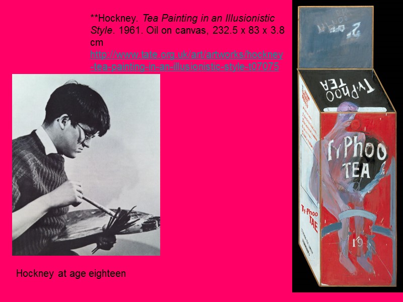 **Hockney. Tea Painting in an Illusionistic Style. 1961. Oil on canvas, 232.5 x 83